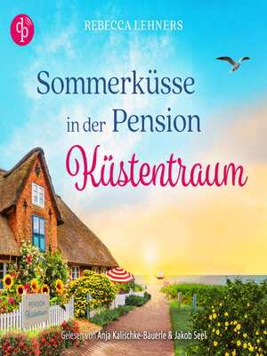 cover image of Sommerküsse in der Pension Küstentraum | Ein Ostsee Romance Hörbuch--Küstentraum-Reihe, Band 3 (Ungekürzt)